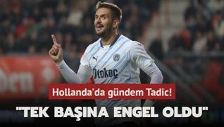 Hollanda'da gndem Tadic! Tek bana engel oldu