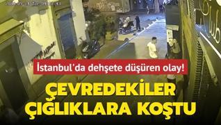 stanbul'da dehete dren olay! evredekiler lklara kotu