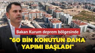 Bakan Kurum deprem blgesinde! 60 bin konutun daha yapm balad