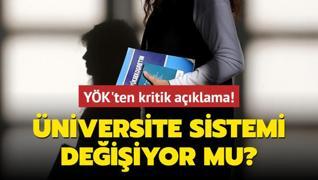 YK'ten kritik aklama! niversite sistemi deiiyor mu?