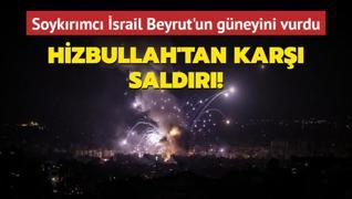 Soykrmc srail Beyrut'un gneyini vurdu... Hizbullah'tan kar saldr!