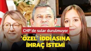 CHP'de sular durulmuyor... zel' iddiasna  ihra istemi