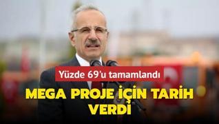 Bakan Uralolu beklenen proje iin tarih verdi