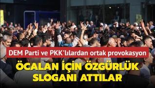 DEM Parti ve PKK'llardan ortak provokasyon: calan iin zgrlk slogan attlar