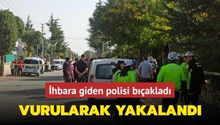 hbara giden polisi srtndan baklad...  Saldrgan vurularak yakaland