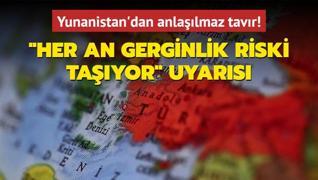 Trkiye'ye kar Yunanistan'dan anlalmaz tavr! Her an gerginlik riski tayor