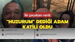 Huzurum dedii adam katili oldu... ki ocuklar vard