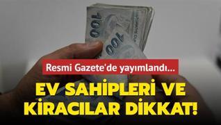 Resmi Gazete'de yaymland... Ev sahipleri ve kiraclar dikkat!