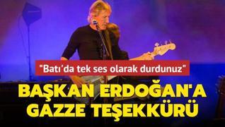 Waters'dan, Bakan Erdoan'a Gazze teekkr