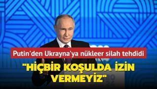 Putin'den Ukrayna'ya nkleer silah tehdidi... Hibir koulda izin vermeyiz