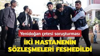 Yenidoan etesi soruturmas... Bakan Ikhan: ki hastanenin szlemeleri feshedildi