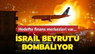 Hedefte finans merkezleri var... srail, Beyrut'u bombalyor