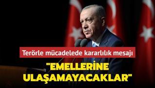 Bakan Erdoan'dan terrle mcadelede kararllk mesaj: Hibir terr rgt emellerine ulaamayacak