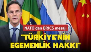 NATO'dan BRICS mesaj: Trkiye'nin egemenlik hakk