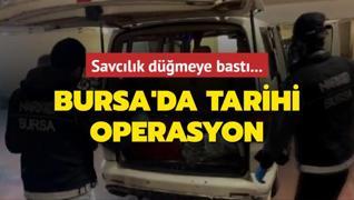 Savclk dmeye bast... Bursa'da tarihi operasyon