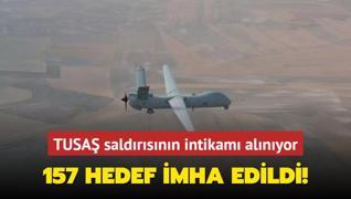 TUSA saldrsnn intikam alnyor... 157 hedef imha edildi!