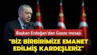 Bakan Erdoan: Biz birbirimize emanet edilmi kardeleriz