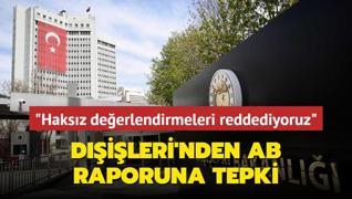 Dileri'nden Avrupa Komisyonu'nun raporuna tepki... Haksz deerlendirmeleri reddediyoruz