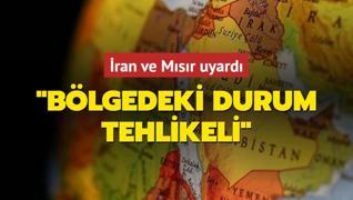 ran ve Msr: Blgedeki durum tehlikeli