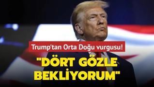 Trump'tan Orta Dou vurgusu: Drt gzle bekliyorum