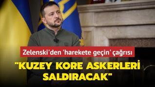 Zelenski'den 'harekete gein' ars: Kuzey Kore askerleri saldracak