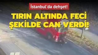 stanbul'da dehet! Trn altnda feci ekilde can verdi!