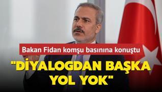 Bakan Fidan komu basnna konutu: Diyalogdan baka yol yok