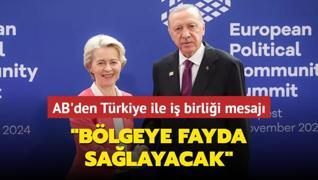 AB'den Trkiye ile i birlii mesaj: Blgeye fayda salayacak