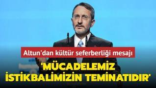 Altun'dan kltr seferberlii mesaj: Kltrszletirme hamlelerine kar verilen mcadele erefli bir mcadeledir