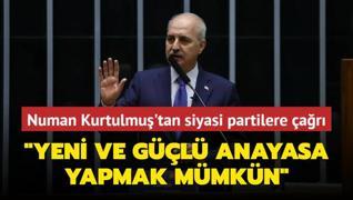 TBMM Bakan Kurtulmu'tan siyasi partilere ar... Yeni ve gl bir anayasa yapmak mmkn