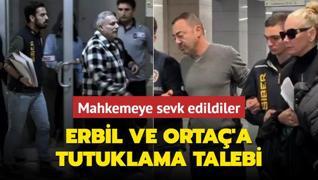 Tutuklanma talebiyle mahkemeye sevk edildi