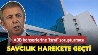 ABB konserlerine 'israf' soruturmas! Savclk harekete geti