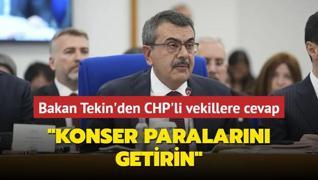 Bakan Tekin'den CHP'li vekillere cevap: Belediyeler konser paralarn getirsin