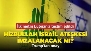 Hizbullah srail atekesi imzalanacak m? Atekes metninin Lbnan'a teslim edildii iddia ediliyor