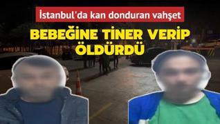 stanbul'da kan donduran vahet! Bebeine biberonla tiner verip ldrd