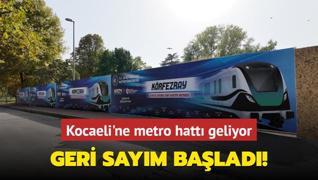 Kocaeli'ne metro hatt geliyor... Geri saym balad!