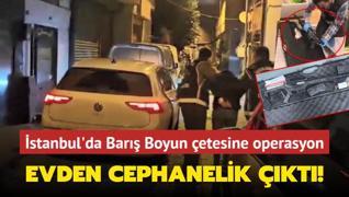 stanbul'da Bar Boyun etesine operasyon... Evden cephanelik kt!