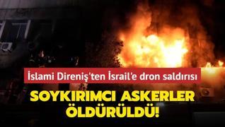 slami Direni'ten srail'e dron saldrs... Soykrmc askerler ldrld!