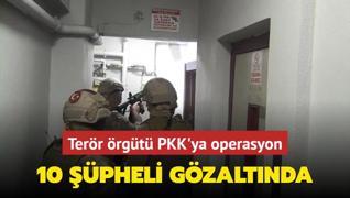 Terr rgt PKK'nn genlik yaplanmasna operasyon... 10 pheli gzaltnda