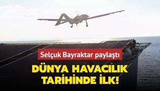 Seluk Bayraktar paylat! Dnya havaclk tarihinde ilk