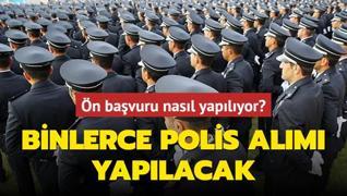 Binlerce polis alm yaplacak: n bavuru nasl yaplyor, artlar neler?