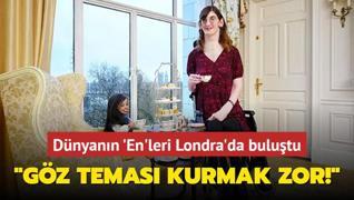 Dnyann 'En'leri Londra'da bulutu: Gz temas kurmak zor!