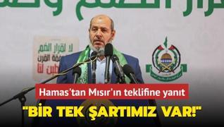 Hamas'tan Msr'n teklifine yant: Bir tek artmz var!