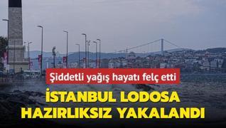 stanbul lodosa hazrlksz yakaland... iddetli ya hayat fel etti