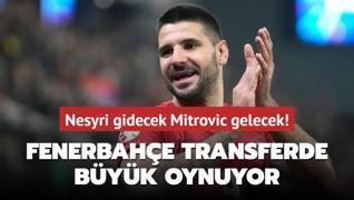 Nesyri gidecek Mitrovic gelecek! Fenerbahe transferde byk oynuyor