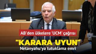 Netanyahu'ya tutuklama emri... AB'den lkelere 'UCM' ars: Karara uyun