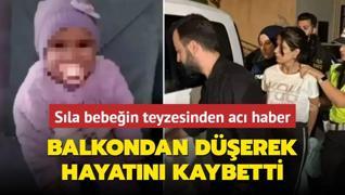 Sla bebein teyzesinden ac haber! Evinin balkonundan derek hayatn kaybetti