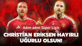 Christian Eriksen hayrl uurlu olsun! Adm adm Sper Lig'e