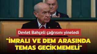 MHP Genel Bakan Devlet Baheli arsn yineledi... mral'yla DEM bir an nce grsn