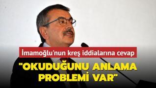 Bakan Tekin: mamolu'nun okuduunu anlama problemi var